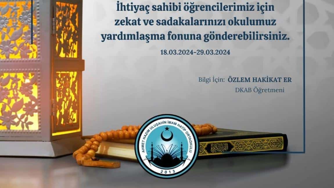 Kıymetli velilerimiz, Ahmet Hazım Uluşahin İmam Hatip Ortaokulu Ailesi olarak zekat ve sadakalarınızı ihtiyaç sahibi öğrencilerimize ulaştırmayı hedefliyoruz.